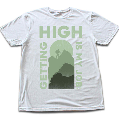 Getting High Is My Job T-shirt