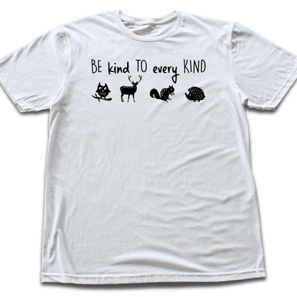 Be Kind To Every Kind T-shirt