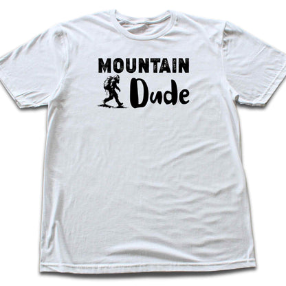 Mountain dude T-shirt