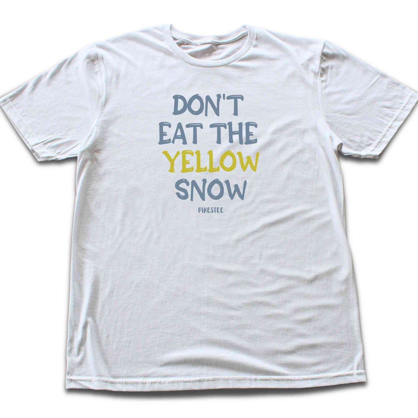 Don't Eat The Yellow Snow T-shirt