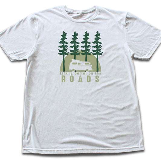 Life Is Better on the Roads T-shirt