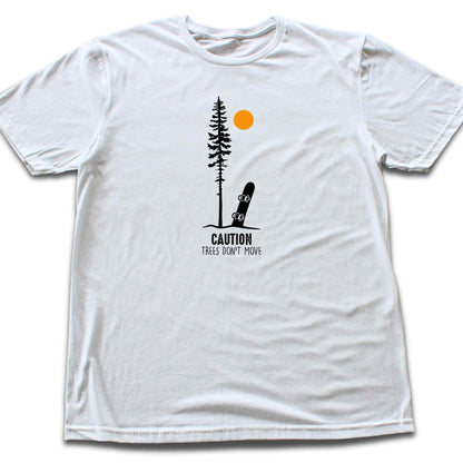 Caution Tress Don't Move Snowboard T-shirt
