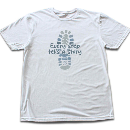 Every Step Tells a Story T-shirt