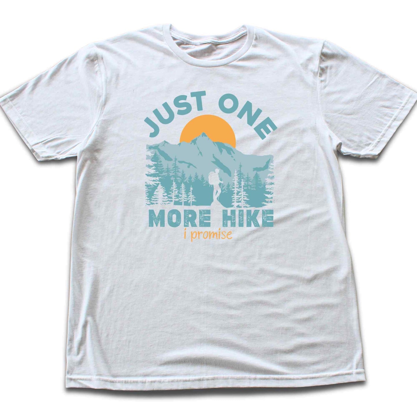 Just One More Hike T-shirt