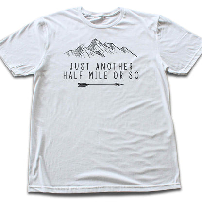Just Another Half Mile Or So T-shirt
