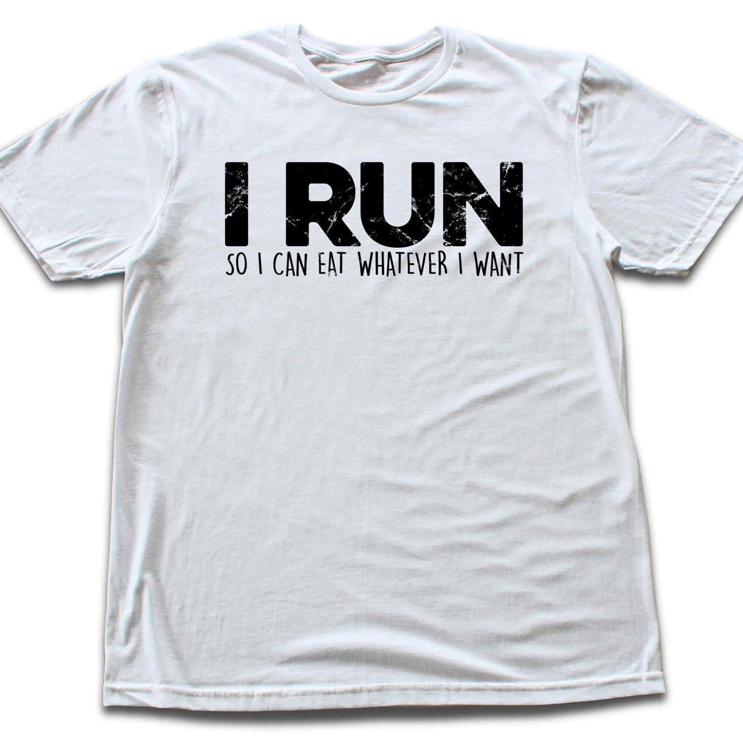 I Run So I Can Eat T-shirt
