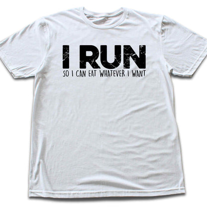 I Run So I Can Eat T-shirt