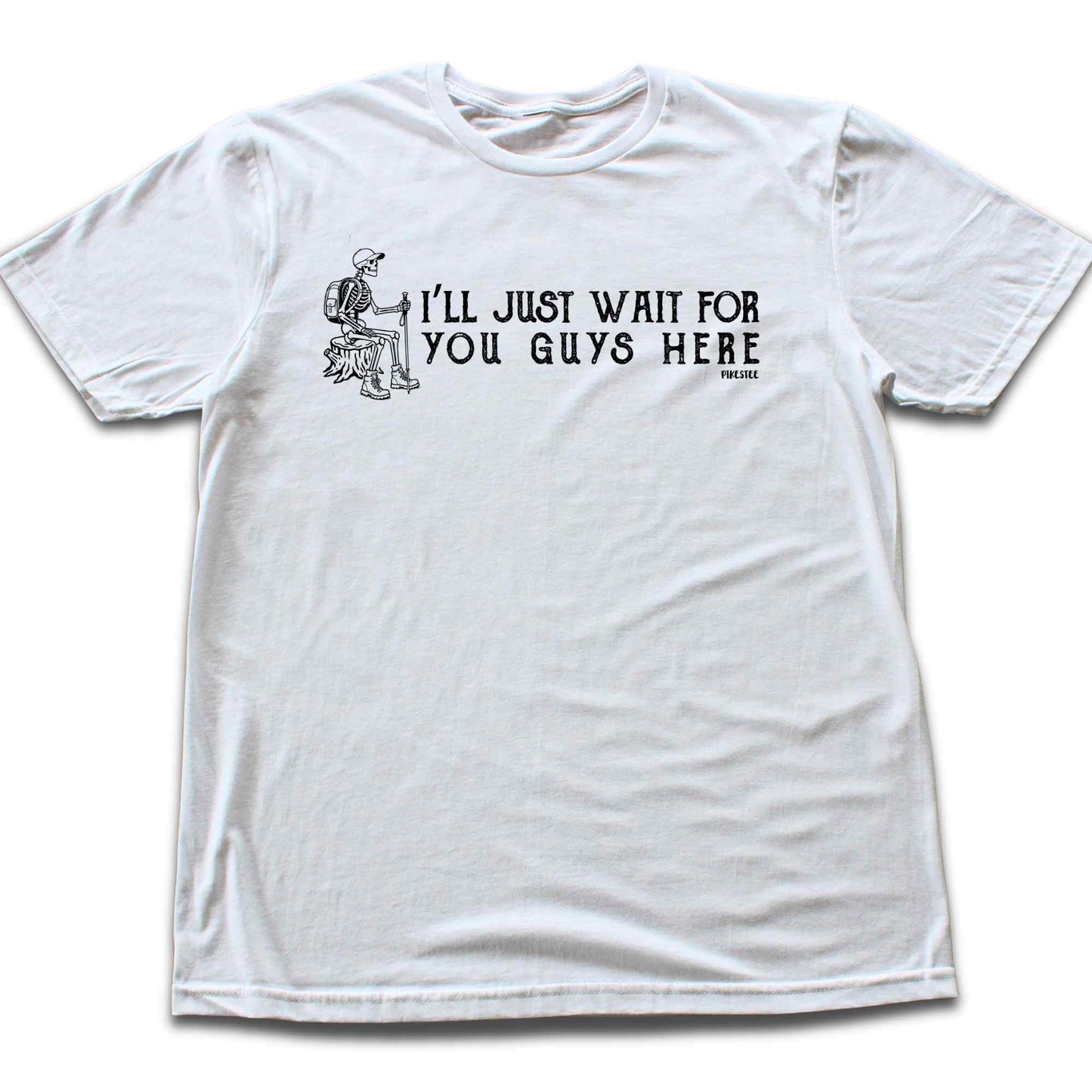 I'll Just Wait T-shirt