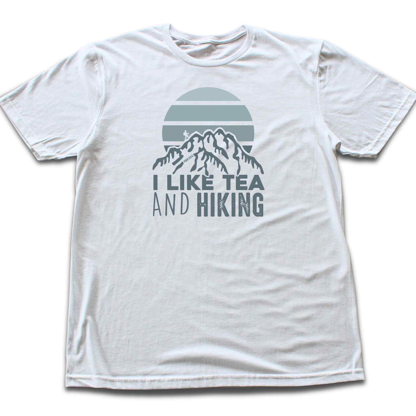 I like Tea And Hiking T-shirt