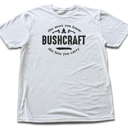 Bushcraft The More You Know T-shirt