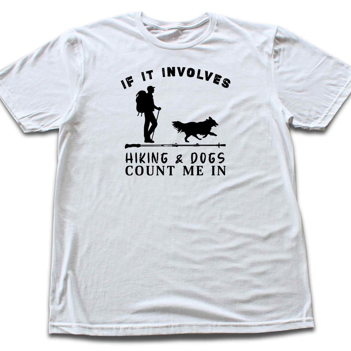If It Involves Hiking And Dog (man) T-shirt