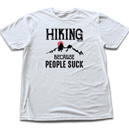 Hiking Because People Suck T-shirt