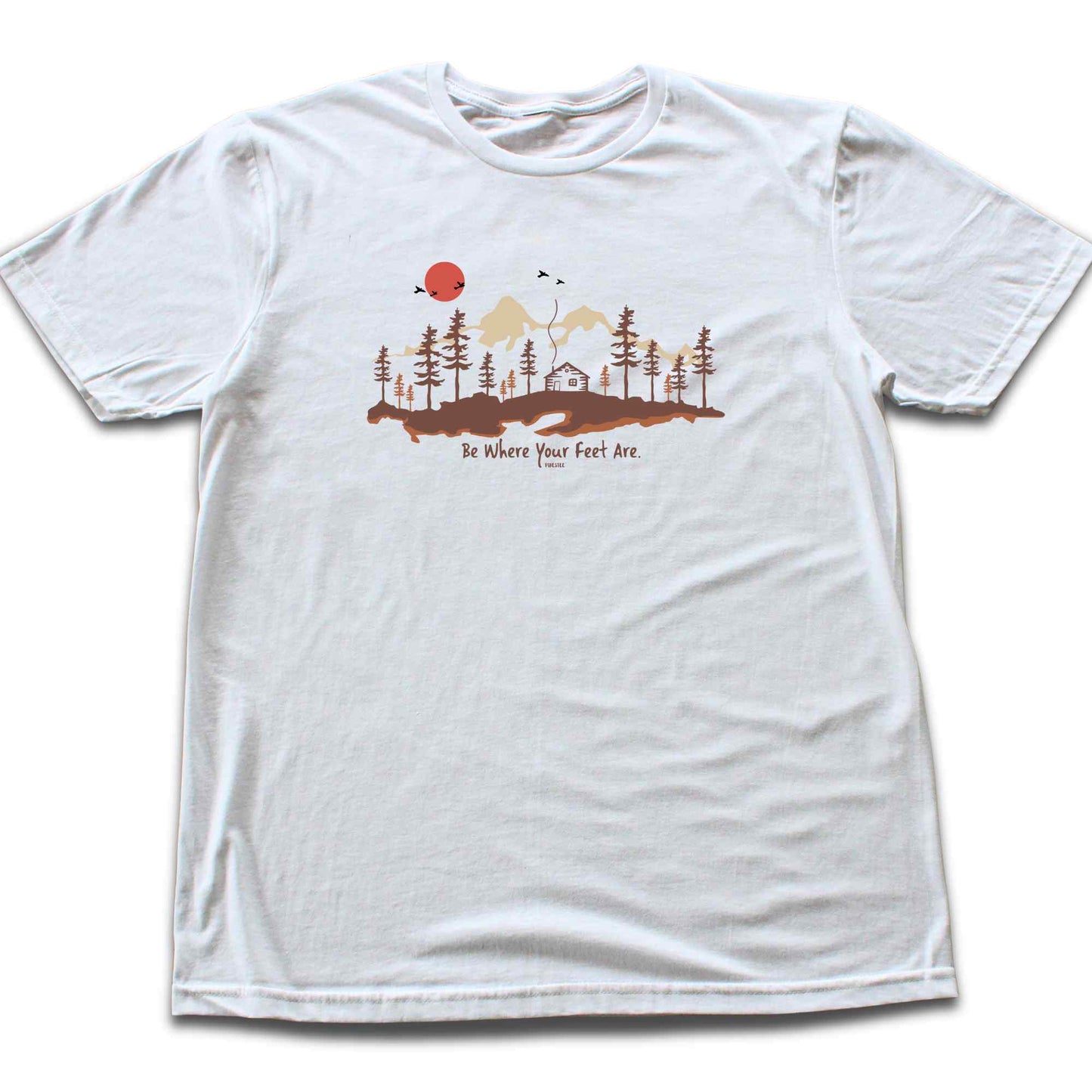 Be Where Your Feet Are T-shirt