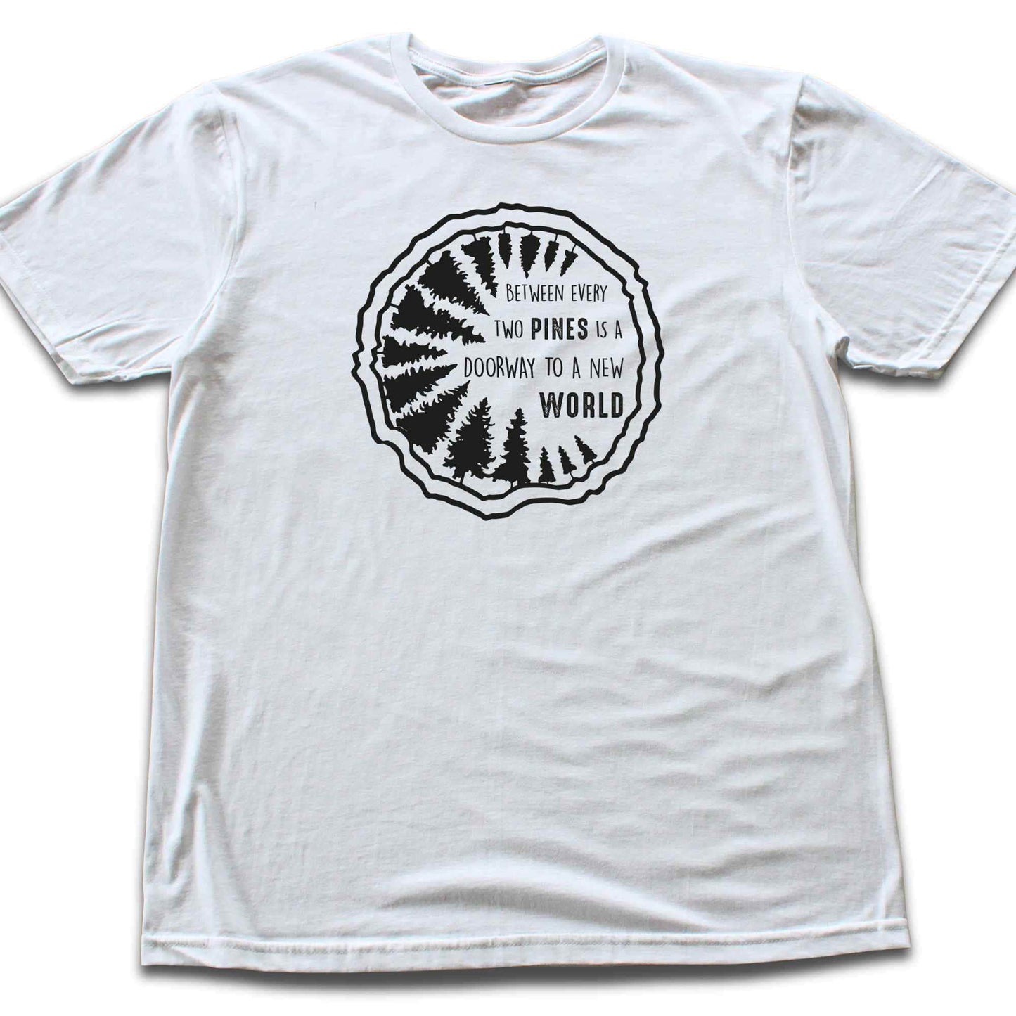 Between Every Two Pines T-shirt