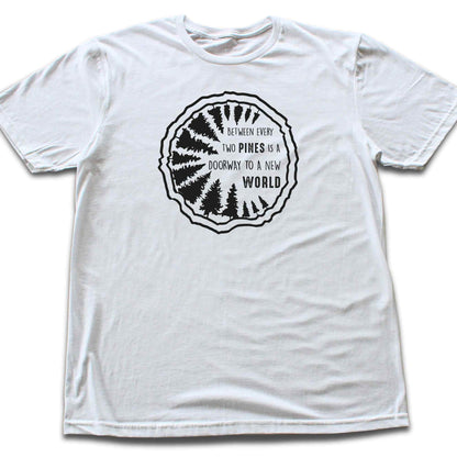 Between Every Two Pines T-shirt