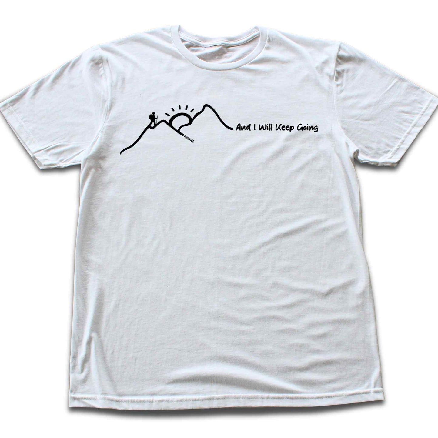 And I Will Keep Going T-shirt