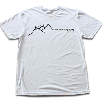 And I Will Keep Going T-shirt