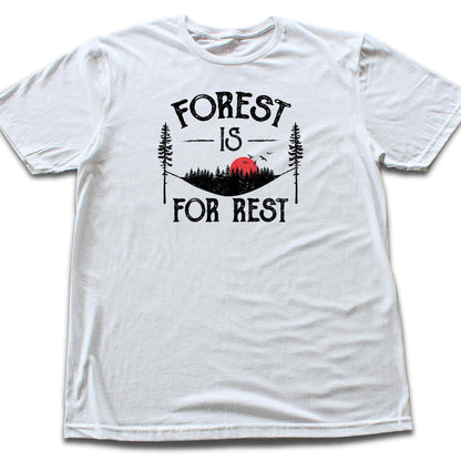 Forest Is For Rest T-shirt