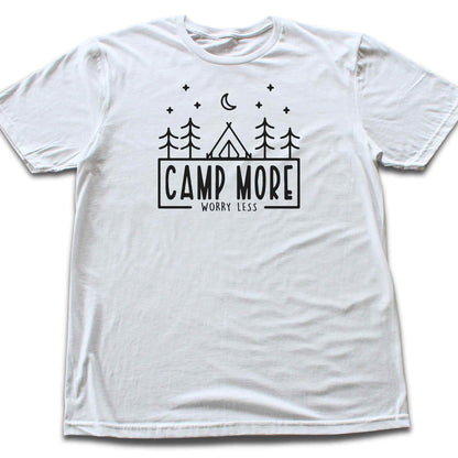 Camp More, Worry Less T-shirt