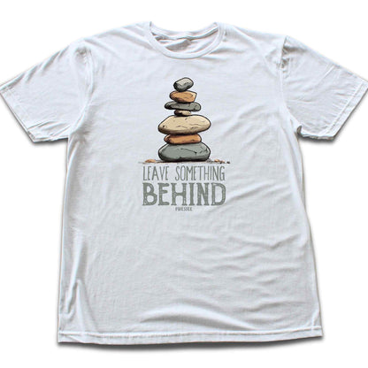 Leave Something Behind T-shirt