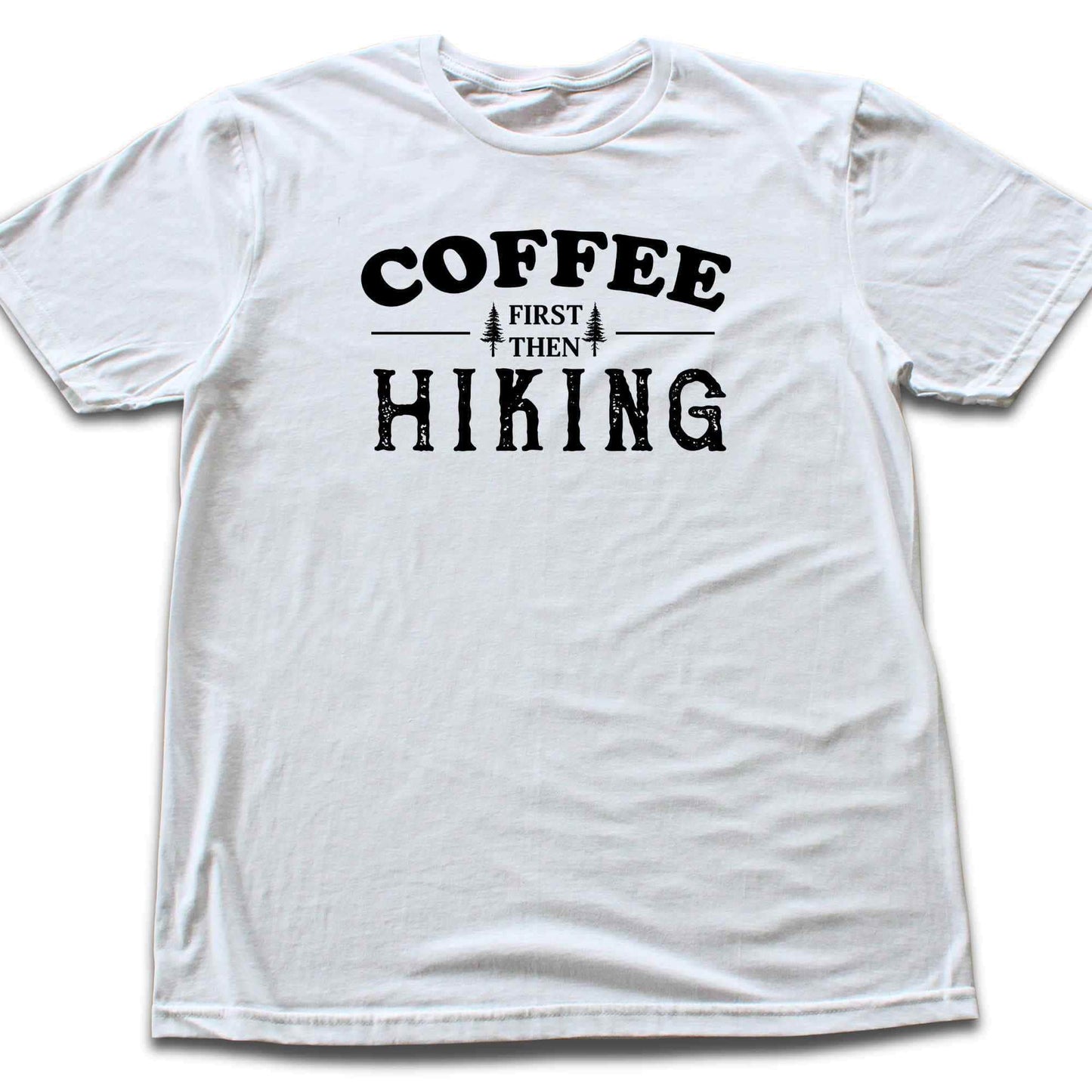 Coffee First, Then Hiking T-shirt
