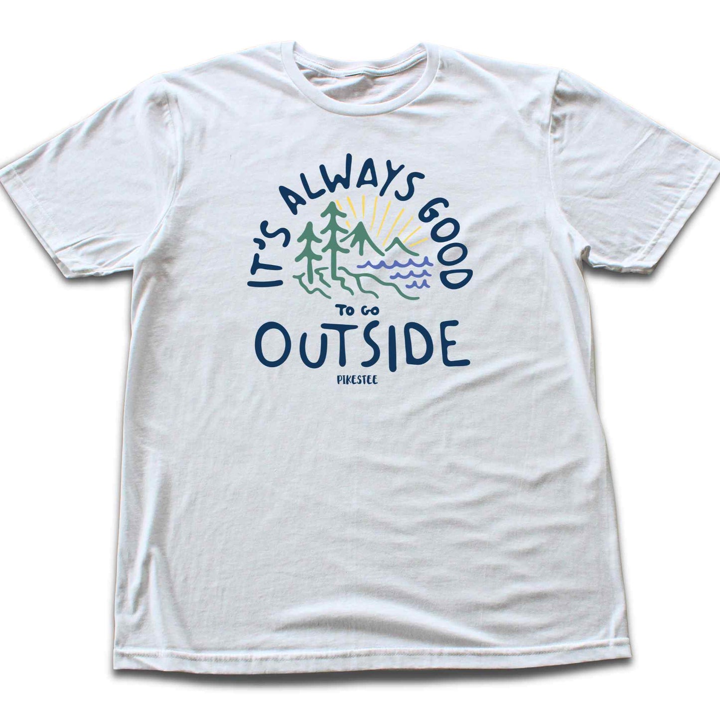 It's Always Good Outside T-shirt