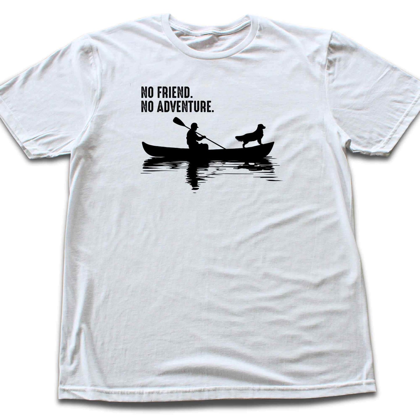 No Friend, No Adventure T-shirt