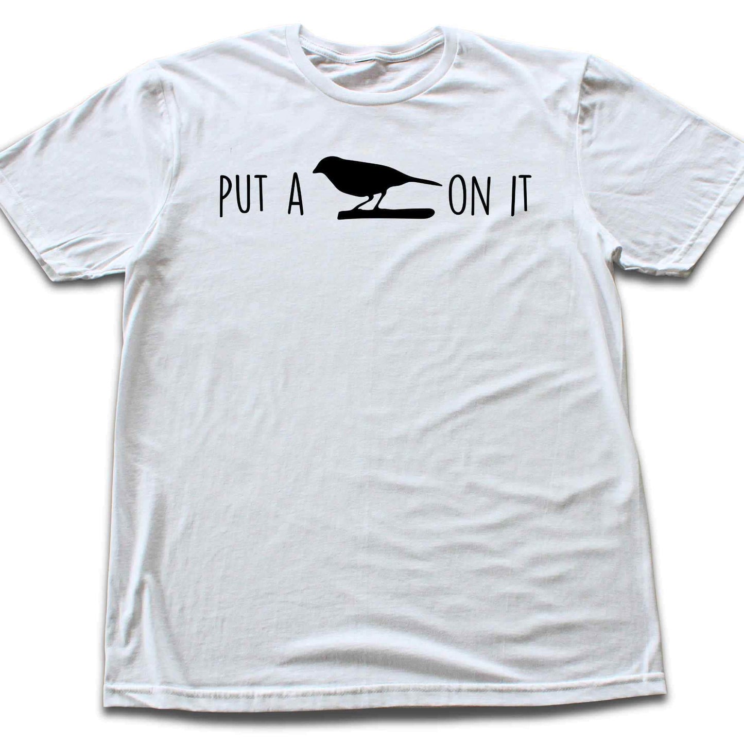 Put A Bird On It T-shirt