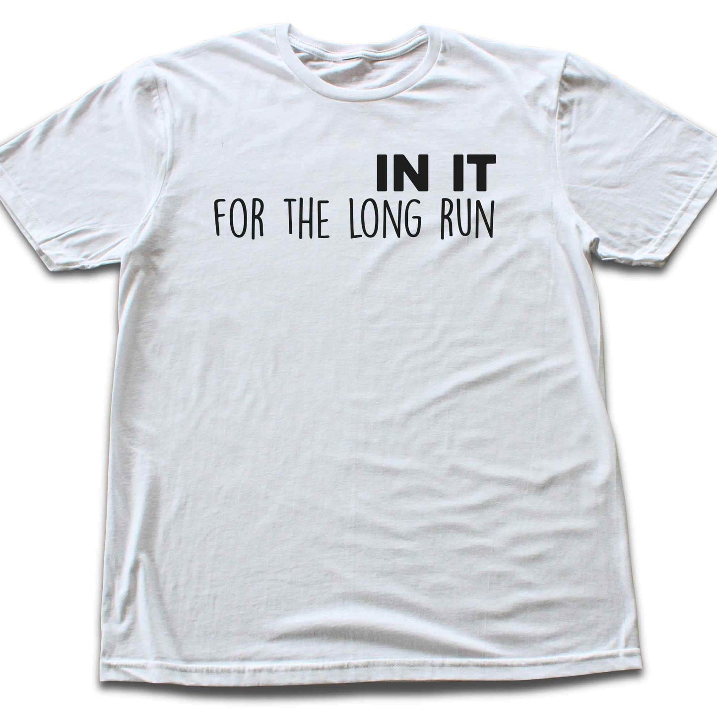 In It For The Long Run T-shirt