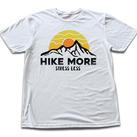 Hike More Stess Less T-shirt