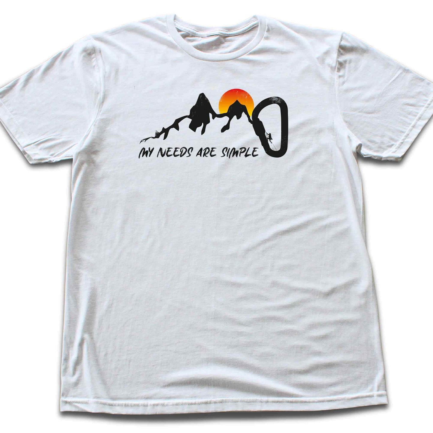 My Needs Are Simple Climbing T-shirt