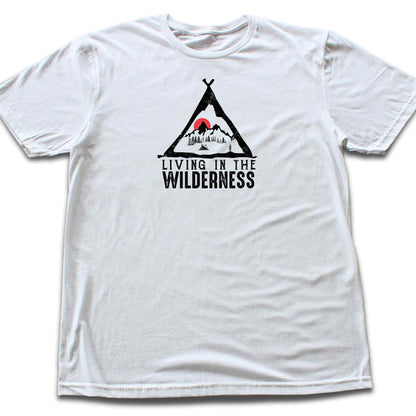 Living In The Wilderness T-shirt