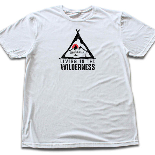 Living In The Wilderness T-shirt