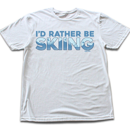 I'd Rather Be Skiing T-shirt