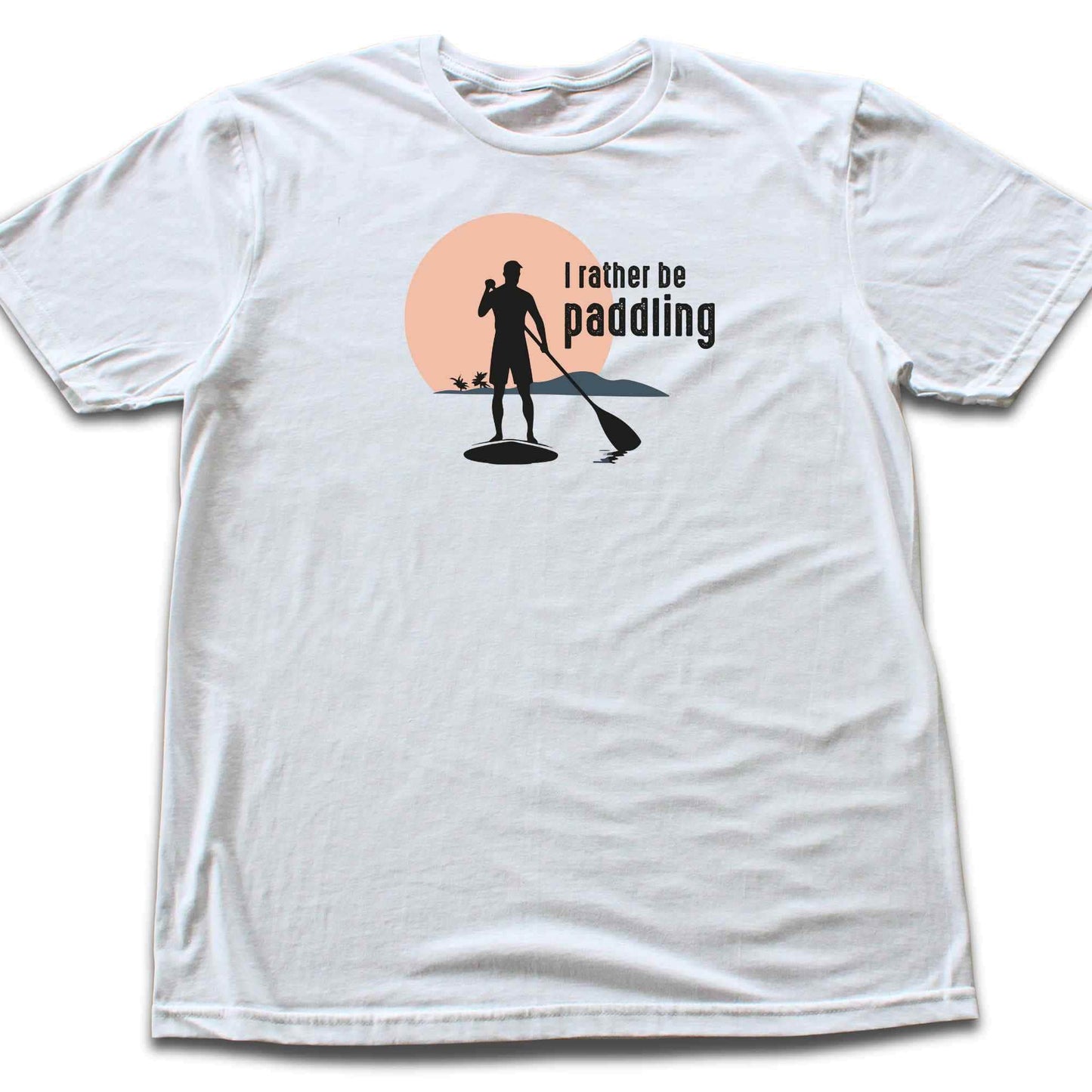 I rather be Paddling T-shirt