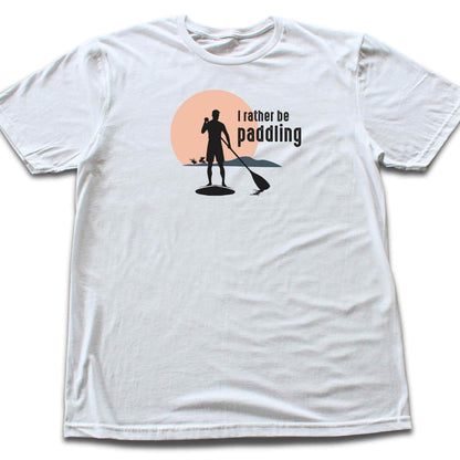 I rather be Paddling T-shirt