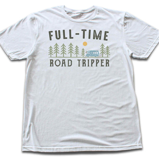 Full Time Road Tripper T-shirt