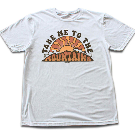 Take Me To The Mountains T-shirt