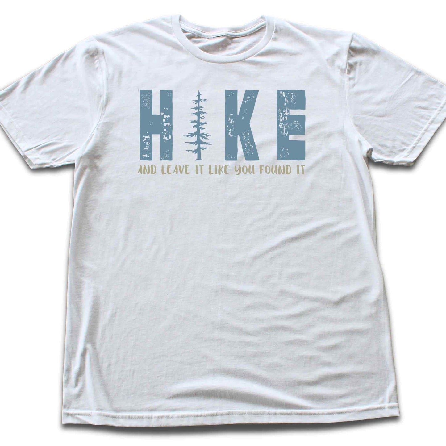 Hike And Leave It Like You Found It T-shirt