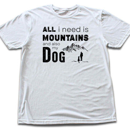 "All I Need is Mountains" Graphic T-shirt