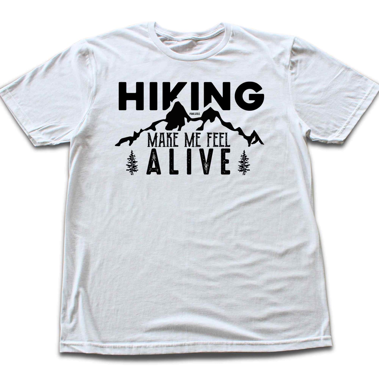 Hiking Make me Feel Alive T-shirt