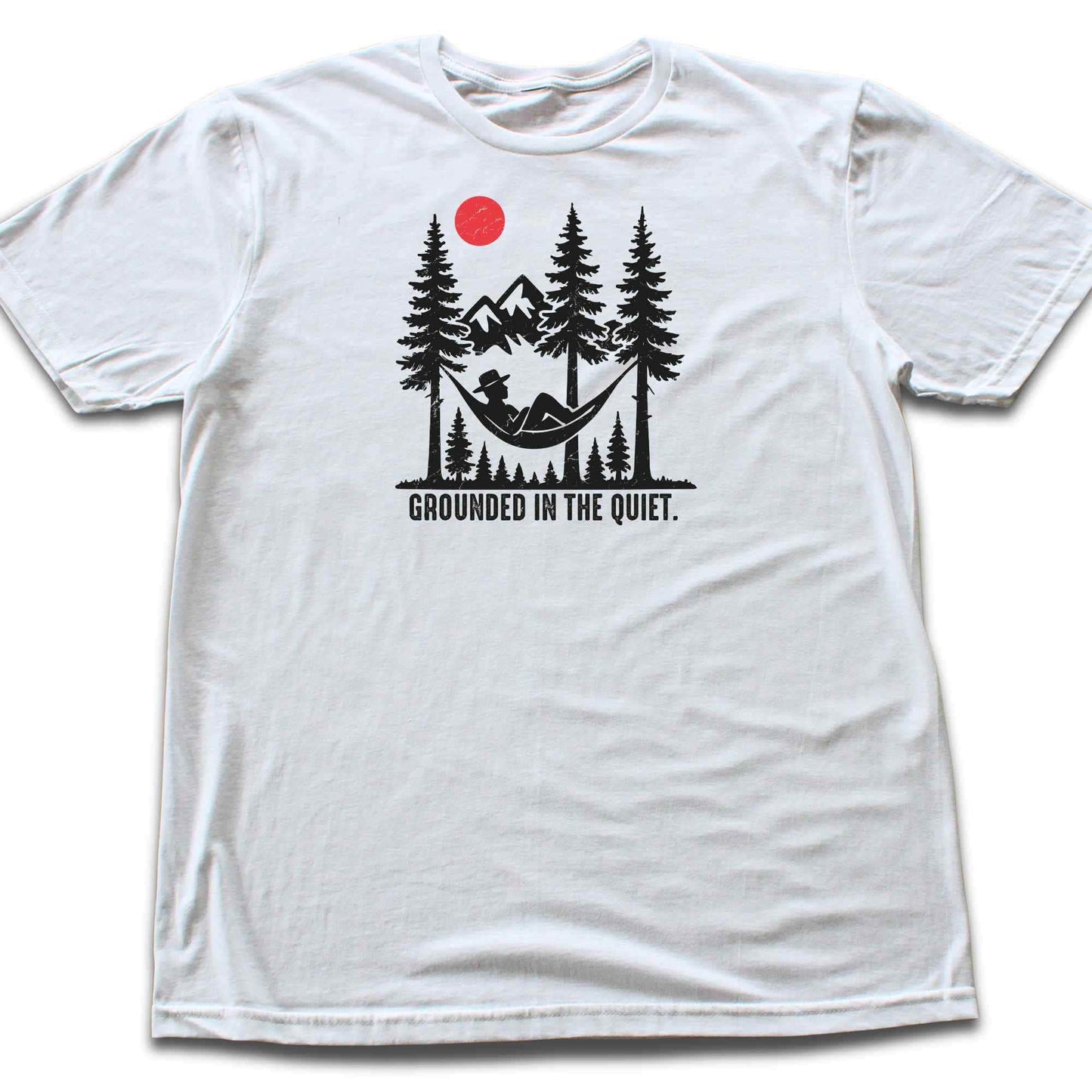 Grounded In The Quiet T-shirt