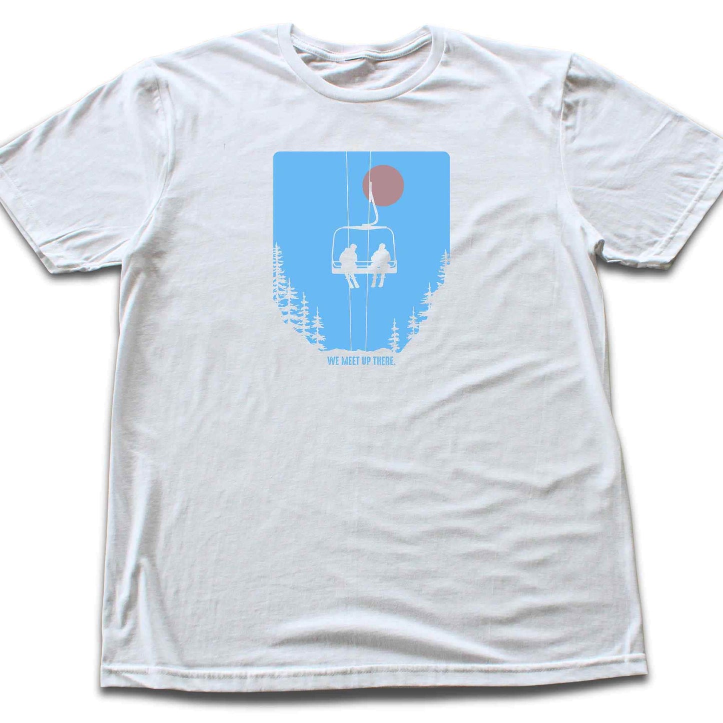 We Meet Up There Ski T-shirt