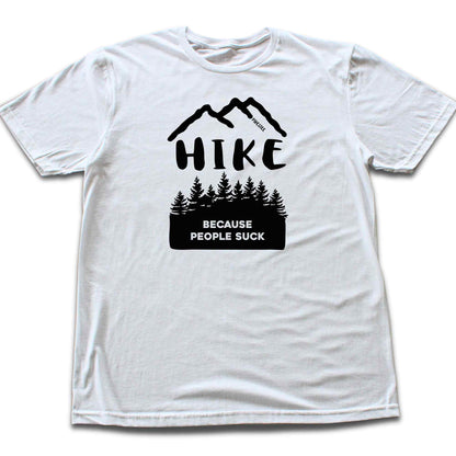 Hike Because People Suck T-shirt