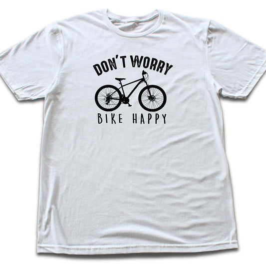 Don't Worry, Bike Happy T-shirt