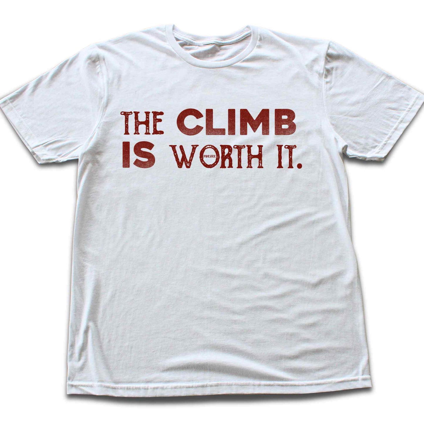 The Climb Is Worth it T-shirt