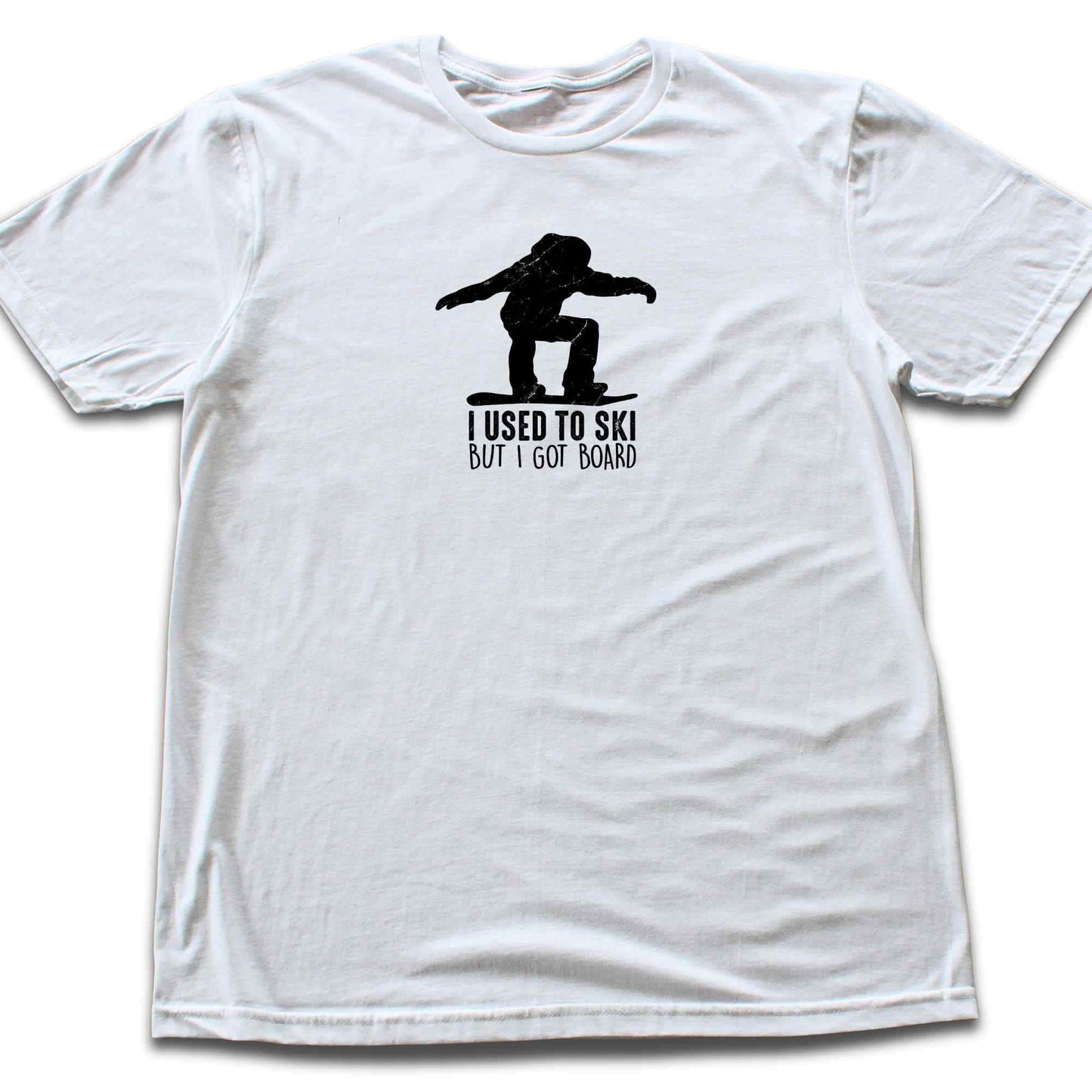I Got Board T-shirt