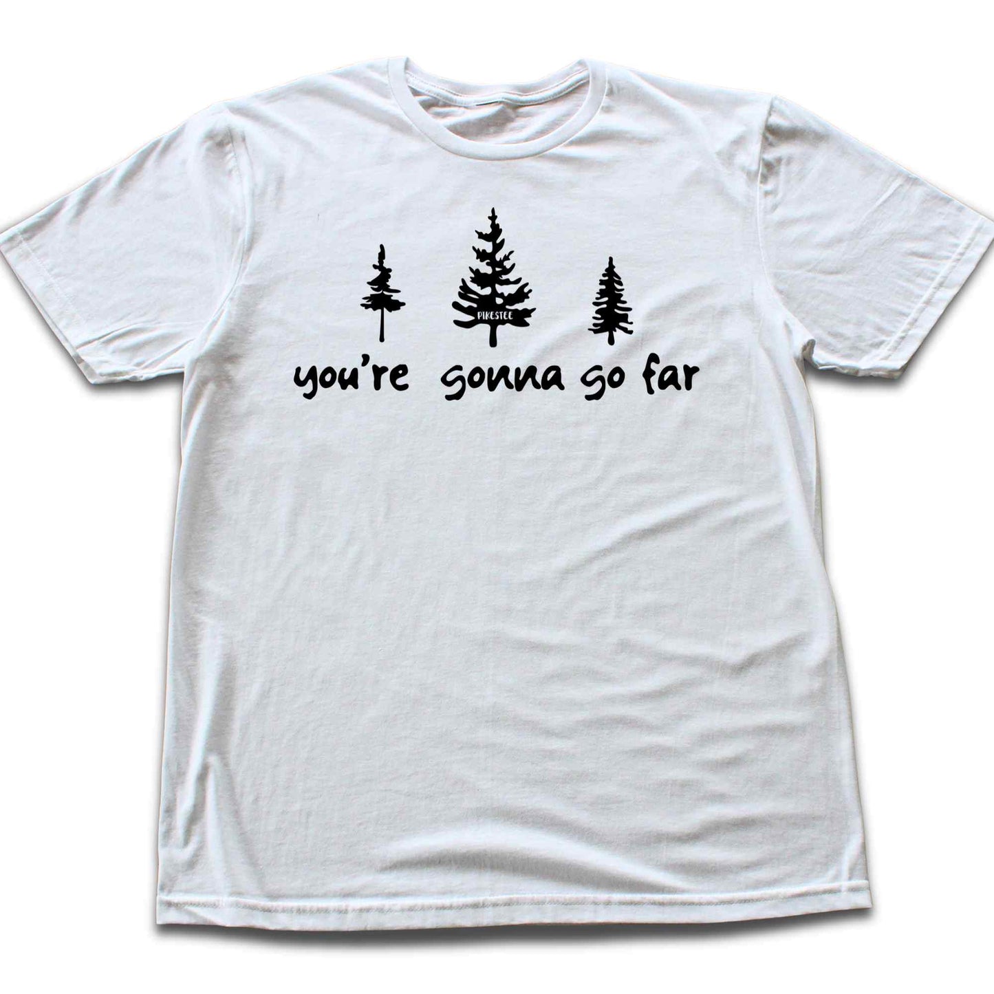 You're Gonna Go Far T-shirt