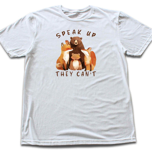 Speak up, They Can't T-shirt