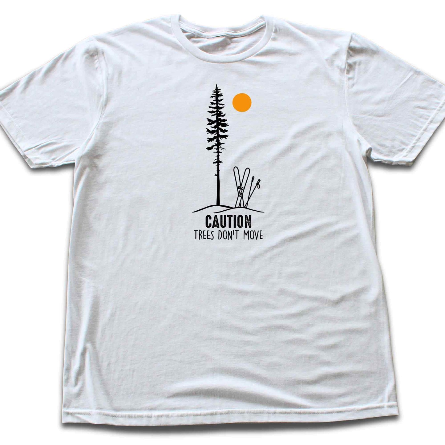 Caution Trees Don't Move Ski T-shirt